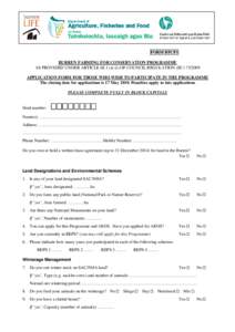 FORM BFCP1 BURREN FARMING FOR CONSERVATION PROGRAMME AS PROVIDED UNDER ARTICLEa) (i) OF COUNCIL REGULATION (ECAPPLICATION FORM FOR THOSE WHO WISH TO PARTICIPATE IN THE PROGRAMME The closing date for appl