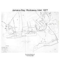 Jamaica Bay: Rockaway Inlet: 1977  This map was obtained from the US Army Corps of Engineers 1977 Port Series Maps