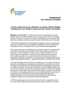 COMMUNIQUÉ Pour diffusion immédiate L’Ordre professionnel des diététistes du Québec félicite Philippe Couillard pour son élection comme premier ministre du Québec