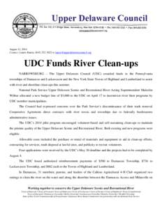 August 12, 2014 Contact: Laurie Ramie, ([removed]or [removed] UDC Funds River Clean-ups NARROWSBURG – The Upper Delaware Council (UDC) awarded funds to the Pennsylvania townships of Damascus 