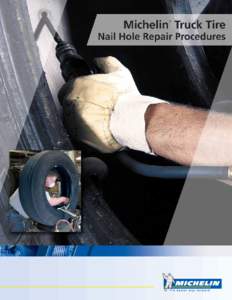 Two-Piece Radial Truck Nail Hole Repair Method Instructions Please follow the exact step by step procedures contained in this manual to attain a safe and quality repair. Only qualified and trained personnel should do ti