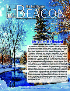 Beacon The Lighthouse Published by Lighthouse Christian Academy • www.lcaed.com • WinterLet’s Get Motivated