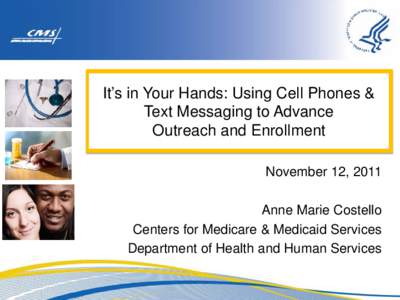 It’s in Your Hands: Using Cell Phones & Text Messaging to Advance Outreach and Enrollment