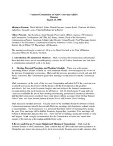 Vermont Commission on Native American Affairs Minutes August 24, 2006 Members Present: Mark Mitchell, Chair; Donald Stevens; Jeanne Brink; Charlene McManis; Judy Dow; Howard Lyons; Timothy Richard de la Bruere
