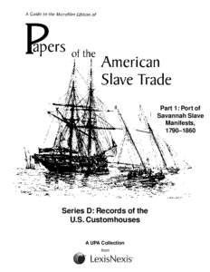 Part 1: Port of Savannah Slave Manifests, 1790–1860  Series D: Records of the