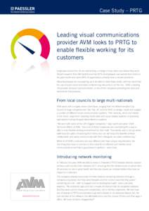 Case Study – PRTG  Leading visual communications provider AVM looks to PRTG to enable flexible working for its customers