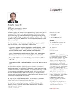 Biography  John N. Estes III Partner Skadden, Arps, Slate, Meagher & Flom LLP Energy Regulation and Litigation