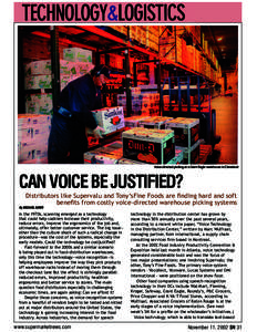 Voice-directed picking at a Giant Eagle warehouse in Cleveland  CAN VOICE BE JUSTIFIED? Distributors like Supervalu and Tony’sFine Foods are finding hard and soft benefits from costly voice-directed warehouse picking s