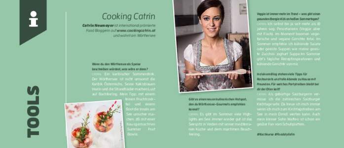 Veggie ist immer mehr im Trend – was gibt einen gesunden Energie-Kick an heißen Sommertagen? Catrin Neumayer ist international prämierte Food Bloggerin auf www.cookingcatrin.at  und wohnt am Wörthersee