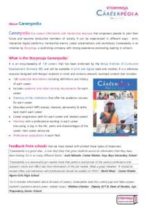 About  Careerpedia Careerpedia is a careers information and mentorship resource that empowers people to plan their future and become productive members of society. It can be experienced in different ways - print,