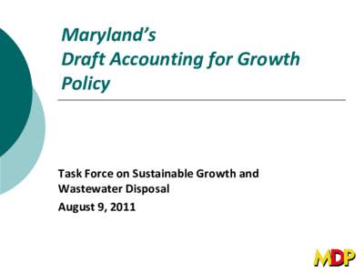 Maryland’s Draft Accounting for Growth Policy Task Force on Sustainable Growth and Wastewater Disposal