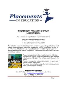 INDEPENDENT PRIMARY SCHOOL IN LAGOS NIGERIA Has a vacancy for a qualified and experienced teacher of ENGLISH IN THE INTERSEN PHASE To take up their post in late August 2015 The School is one of the older independent scho