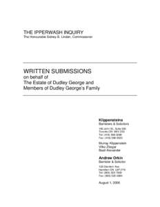 THE IPPERWASH INQUIRY The Honourable Sidney B. Linden, Commissioner WRITTEN SUBMISSIONS on behalf of The Estate of Dudley George and