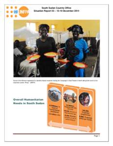 South Sudan Country Office Situation Report 53 – 13-19 December 2014 Some of the Women registered for obstetric fistula treatment during the Campaign to End Fistula in Aweil taking their lunch at the treatment centre: 