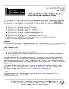 Code Amendment Proposals March[removed]Oregon Boiler and Pressure Vessel Specialty Code Adoption and Amendment Process The Building Codes Division, in consultation with the Board of Boiler Rules (“Board”), establis