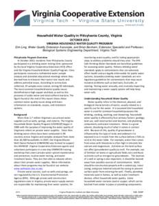 Household	
  Water	
  Quality	
  in	
  Pittsylvania	
  County,	
  Virginia	
   OCTOBER	
  2013	
   VIRGINIA	
  HOUSEHOLD	
  WATER	
  QUALITY	
  PROGRAM	
   Erin Ling, Water Quality Extension Associate, and 