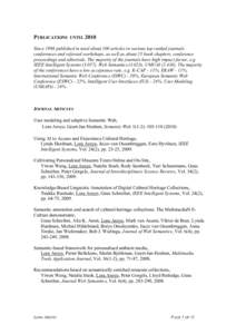 PUBLICATIONS  UNTIL 2010 Since 1998 published in total about 100 articles in various top ranked journals conferences and refereed workshops, as well as about 15 book chapters, conference