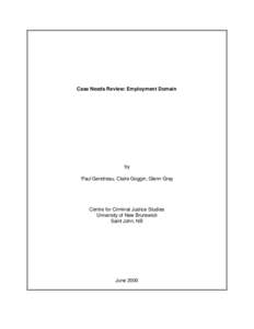 Case Needs Review: Employment Domain  by Paul Gendreau, Claire Goggin, Glenn Gray  Centre for Criminal Justice Studies
