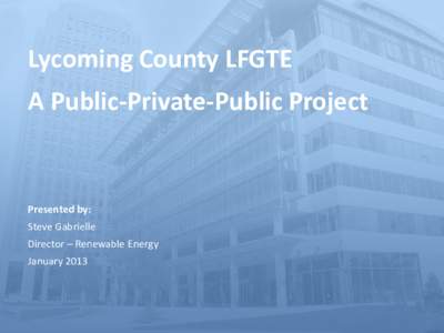 Lycoming County LFGTE A Public-Private-Public Project