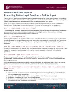 FACT SHEET – MARCHCompliance-Based Entity Regulation Promoting Better Legal Practices – Call for Input The Law Society’s Task Force on Compliance-Based Entity Regulation would like to hear views on options f