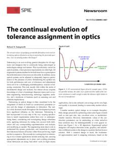 [removed][removed]The continual evolution of tolerance assignment in optics Richard N. Youngworth The art and science of specifying permissible fabrication errors and determining system robustness are key to answer