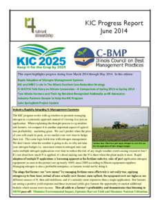 KIC Progress Report June 2014 This report highlights progress during from March 2014 through May[removed]In this edition: Rapid Adopon of Nitrogen Management Systems KIC and NREC’s role in The Illinois Nutrient Loss Red