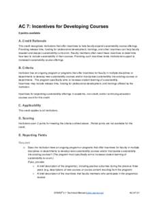 AC 7: Incentives for Developing Courses  2 points available  A. Credit Rationale  This credit recognizes institutions that offer incentives to help faculty expand sustainability course offerings.