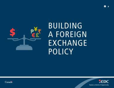 Building a Foreign Exchange Policy  About Export Development Canada