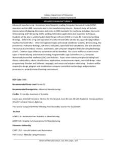 Indiana Department of Education Academic Standards Content Framework ADVANCED MANUFACTURING II Advanced Manufacturing II introduces basic blueprint reading, Computer Numerical Control (CNC) operation and the skills commo