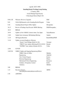 Agenda (DAY ONE) Sounding Rocket Working Group Meeting 23 January 2008 NASA/Wallops Flight Facility Chincoteague Room, Bldg E-104 9:00 A.M.