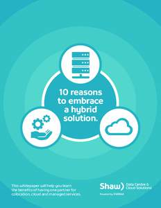 10 reasons to embrace a hybrid solution.  This whitepaper will help you learn