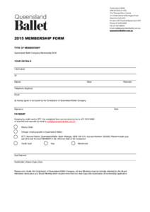 2015 MEMBERSHIP FORM TYPE OF MEMBERSHIP Queensland Ballet Company Membership $100 YOUR DETAILS