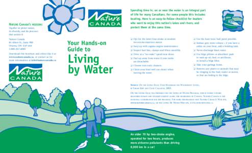 NATURE CANADA’S  Spending time in, on or near the water is an integral part of life for many Canadians. For some people this includes boating. Here is an easy-to-follow checklist for boaters who want to enjoy this nati