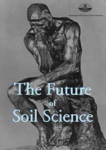 The Future Soil Science of IInntteerrnnaattiioonnaall U Unniioonn ooff SSooiill SScciieenncceess