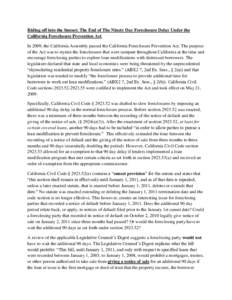 Riding off into the Sunset: The End of The Ninety Day Foreclosure Delay Under the California Foreclosure Prevention Act In 2009, the California Assembly passed the California Foreclosure Prevention Act. The purpose of th