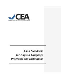 CEA Standards for English Language Programs and Institutions CEA Standards for English Language Programs and Institutions Revised September 2012