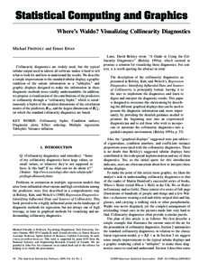 Statistical Computing and Graphics Where’s Waldo? Visualizing Collinearity Diagnostics Michael FRIENDLY and Ernest KWAN Collinearity diagnostics are widely used, but the typical tabular output used in almost all softwa