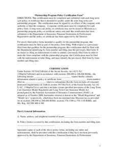 “Partnership Program Policy Certification Form” DIRECTIONS: This certification must be completed and submitted with each long-term care policy or certificate that is intended to qualify under the state long-term care