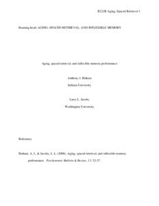 R222B Aging, Spaced Retrieval 1  Running head: AGING, SPACED RETRIEVAL, AND INFLEXIBLE MEMORY Aging, spaced retrieval, and inflexible memory performance