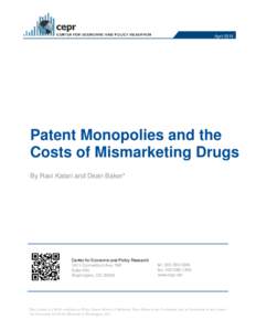 AprilPatent Monopolies and the Costs of Mismarketing Drugs By Ravi Katari and Dean Baker*