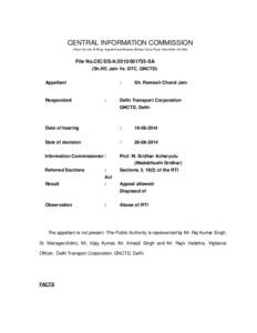 CENTRAL INFORMATION COMMISSION (Room No.315, B­Wing, August Kranti Bhawan, Bhikaji Cama Place, New Delhi 110 066) File No.CIC/DS/A[removed]­SA  (Sh.RC Jain Vs. DTC, GNCTD) Appellant