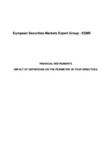 European Securities Markets Expert Group - ESME  FINANCIAL INSTRUMENTS IMPACT OF DEFINITIONS ON THE PERIMETER OF FSAP DIRECTIVES  ESME