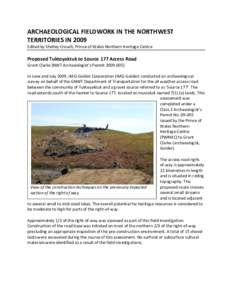 ARCHAEOLOGICAL FIELDWORK IN THE NORTHWEST  TERRITORIES IN 2009  Edited by Shelley Crouch, Prince of Wales Northern Heritage Centre    Proposed Tuktoyaktuk to Source 177 Access Road  Grant Clark
