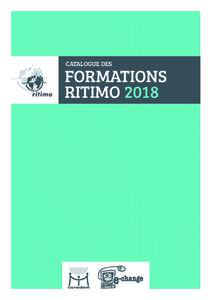 CATALOGUE DES  FORMATIONS RITIMO 2018  Depuis plus de 30 ans, le réseau associatif Ritimo