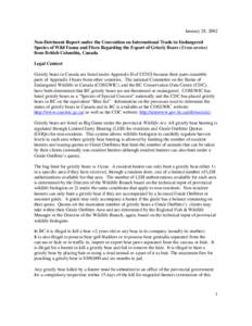 January 28, 2002 Non-Detriment Report under the Convention on International Trade in Endangered Species of Wild Fauna and Flora Regarding the Export of Grizzly Bears ( Ursus arctos) from British Columbia, Canada Legal Co