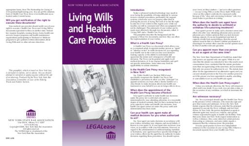 N E W Y O R K S TAT E B A R A S S O C I AT I O N appropriate forms, from The Partnership for Caring at www.partnershipforcaring.com. You can get the statutory form of Health Care Proxy from www.health.state.ny.us located