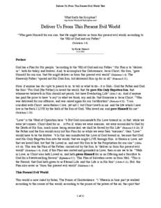 Deliver Us From This Present Evil World Text  What Saith the Scripture? http://www.WhatSaithTheScripture.com/  Deliver Us From This Present Evil World