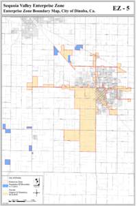 Sequoia Valley Enterprise Zone  EZ - 5 Enterprise Zone Boundary Map, City of Dinuba, Ca.