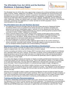 The Affordable Care Act (ACA) and the Nutrition Workforce: A Summary Report Developed by the MCHB funded Nutrition Training Programs The Affordable Care Act (ACA) offers many opportunities to improve the nutritional well