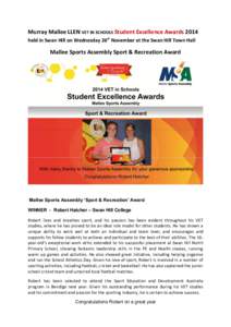 Murray Mallee LLEN VET IN SCHOOLS Student Excellence Awards 2014 held in Swan Hill on Wednesday 26st November at the Swan Hill Town Hall Mallee Sports Assembly Sport & Recreation Award  Mallee Sports Assembly ‘Sport & 